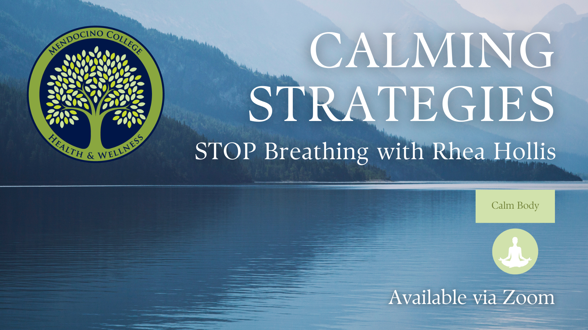 Banner promoting Calming Strategies workshop. Contains a blue-toned, peaceful lake and mountains in the background with text and Health & Wellness logo in the foreground.