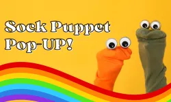 Sock Puppet Pop-Up banner contains two sock puppets with googly eyes and a rainbow ribbon